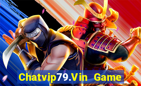 Chatvip79.Vin Game Bài Kubet