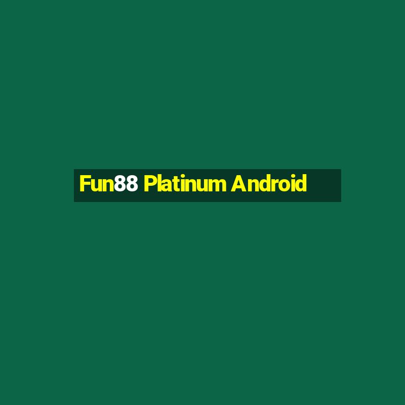 Fun88 Platinum Android