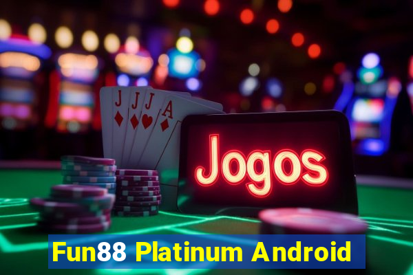 Fun88 Platinum Android