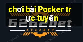 chơi bài Pocker trực tuyến