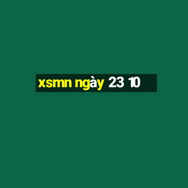 xsmn ngày 23 10