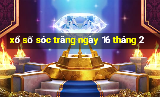 xổ số sóc trăng ngày 16 tháng 2