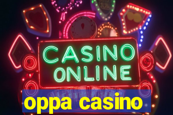 oppa casino