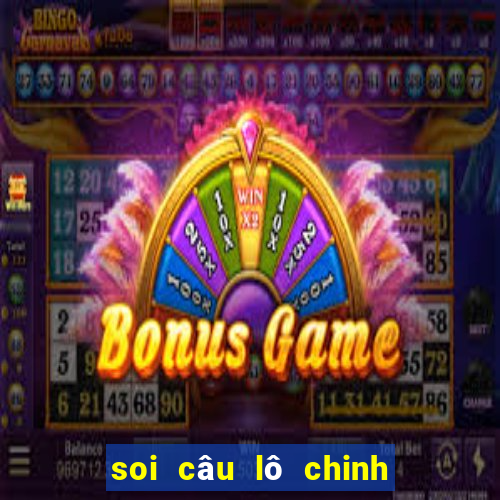 soi câu lô chinh xac 100