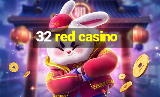 32 red casino