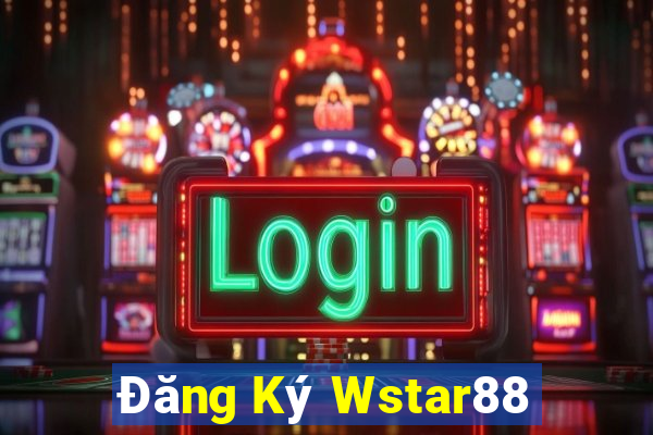 Đăng Ký Wstar88