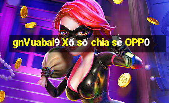 gnVuabai9 Xổ số chia sẻ OPP0