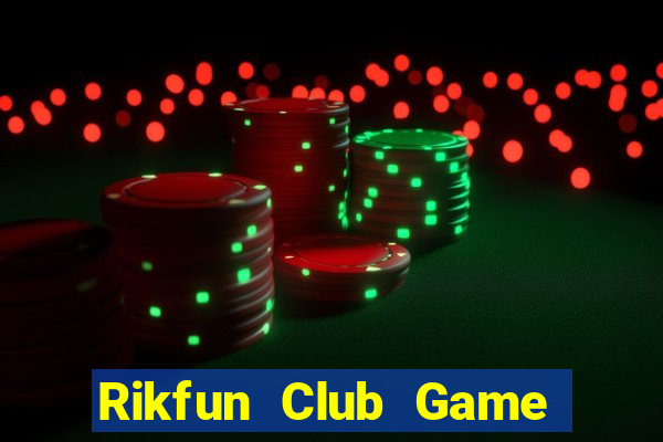 Rikfun Club Game Bài Đổi Thưởng