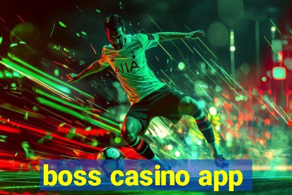 boss casino app