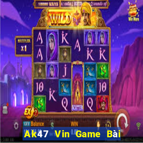 Ak47 Vin Game Bài Đổi Thưởng Uy Tín 2024