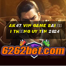 Ak47 Vin Game Bài Đổi Thưởng Uy Tín 2024