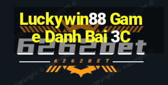 Luckywin88 Game Danh Bai 3C