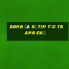 bóng đá số tin tức trang chủ