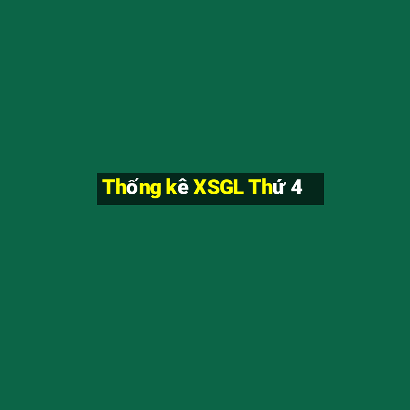 Thống kê XSGL Thứ 4