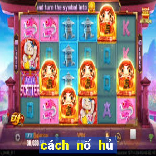 cách nổ hủ slot game bài gowin