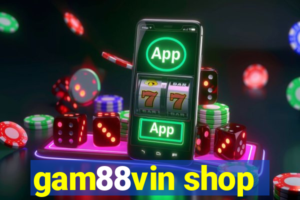 gam88vin shop