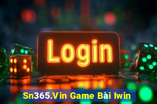 Sn365.Vin Game Bài Iwin