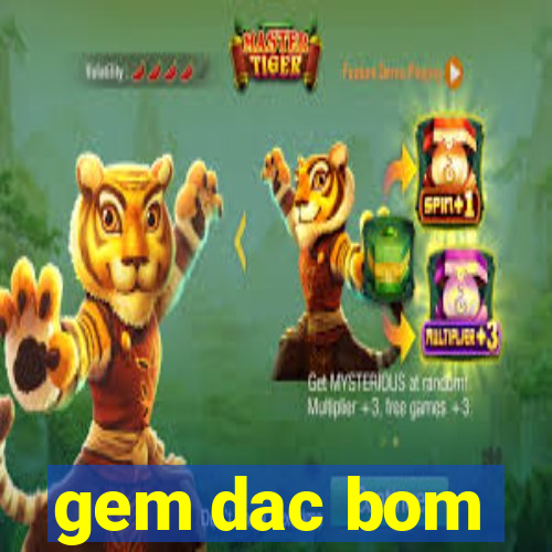 gem dac bom