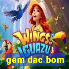 gem dac bom