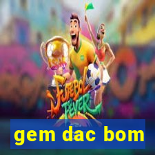 gem dac bom