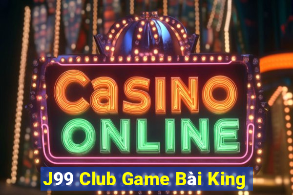 J99 Club Game Bài King