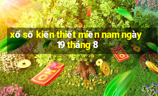 xổ số kiến thiết miền nam ngày 19 tháng 8