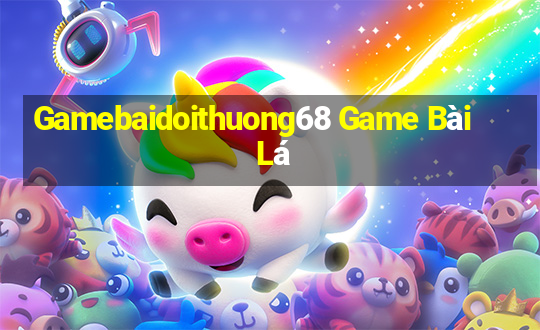 Gamebaidoithuong68 Game Bài Lá