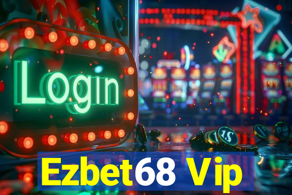 Ezbet68 Vip