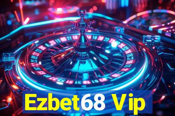 Ezbet68 Vip