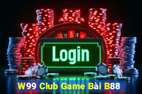 W99 Club Game Bài B88