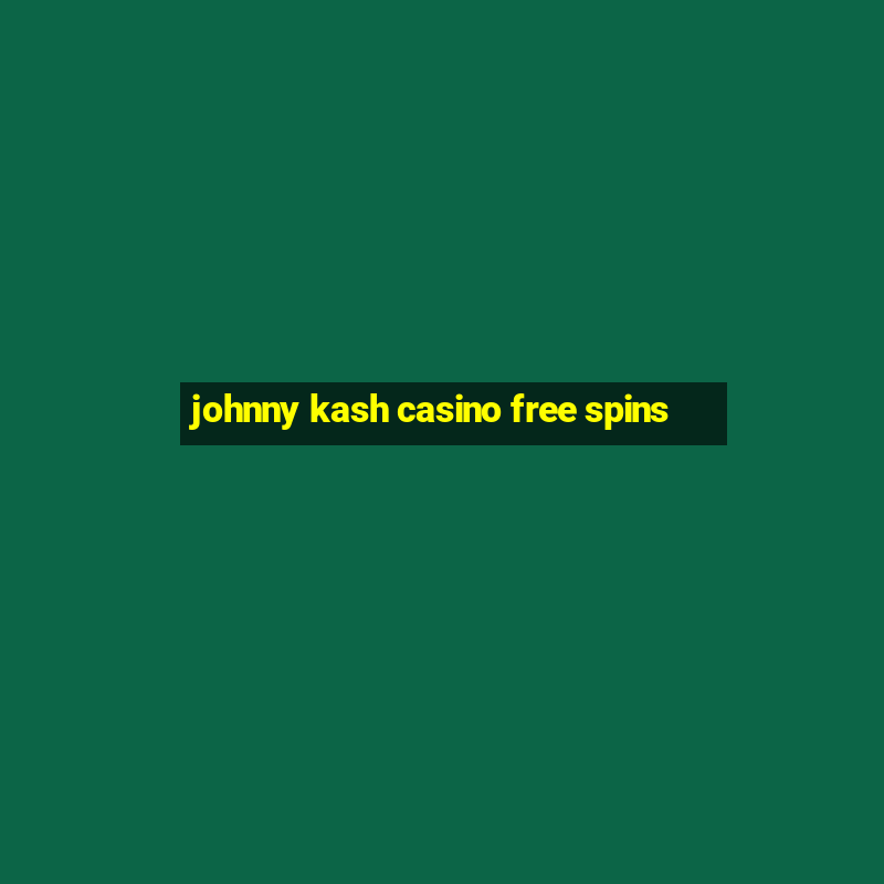 johnny kash casino free spins