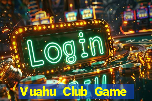 Vuahu Club Game Bài Có Code