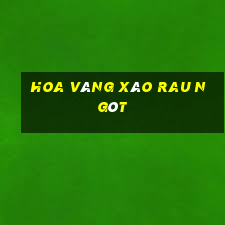 Hoa vàng xào rau ngót