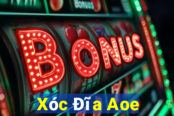 Xóc Đĩa Aoe