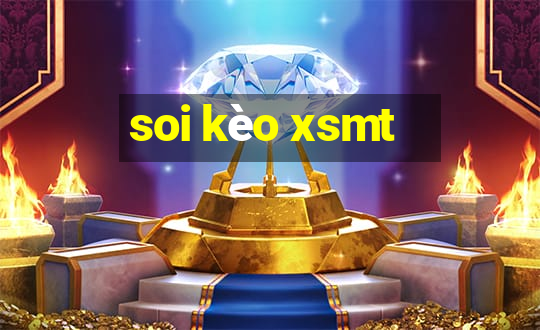 soi kèo xsmt