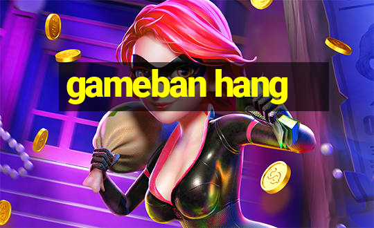 gameban hang