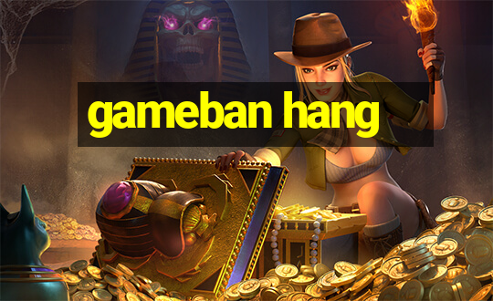 gameban hang