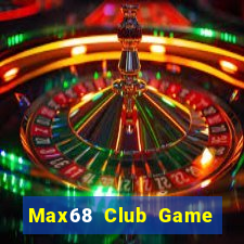 Max68 Club Game The Bài