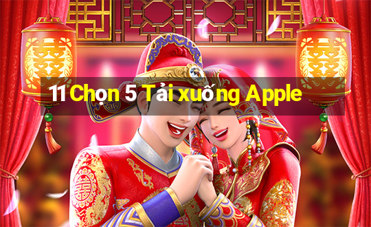 11 Chọn 5 Tải xuống Apple