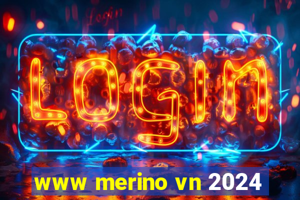 www merino vn 2024