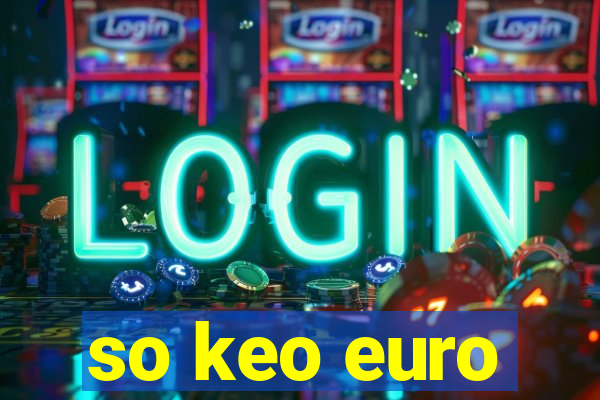 so keo euro