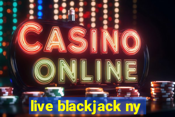 live blackjack ny