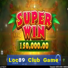 Loc89 Club Game Bài B52 Đổi Thưởng