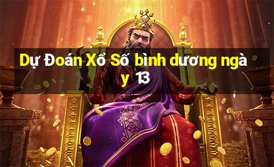 Dự Đoán Xổ Số bình dương ngày 13