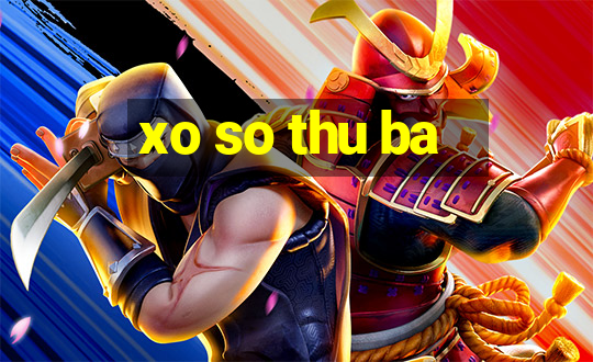 xo so thu ba