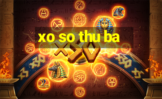 xo so thu ba