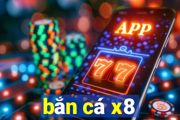 bắn cá x8