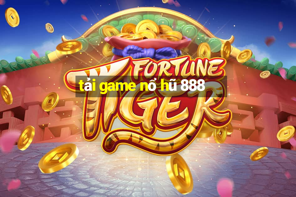 tải game nổ hũ 888