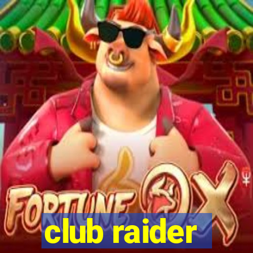 club raider