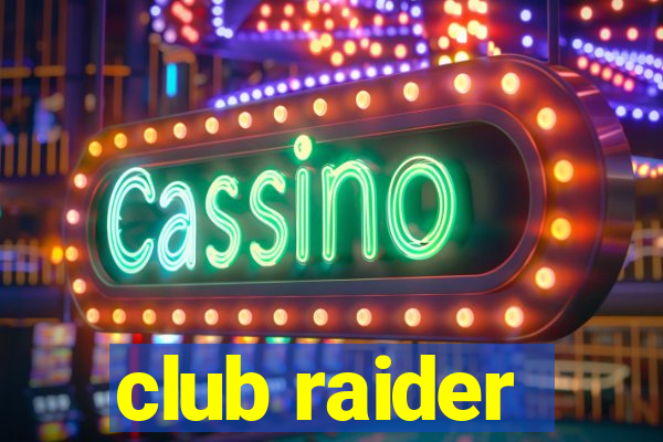 club raider